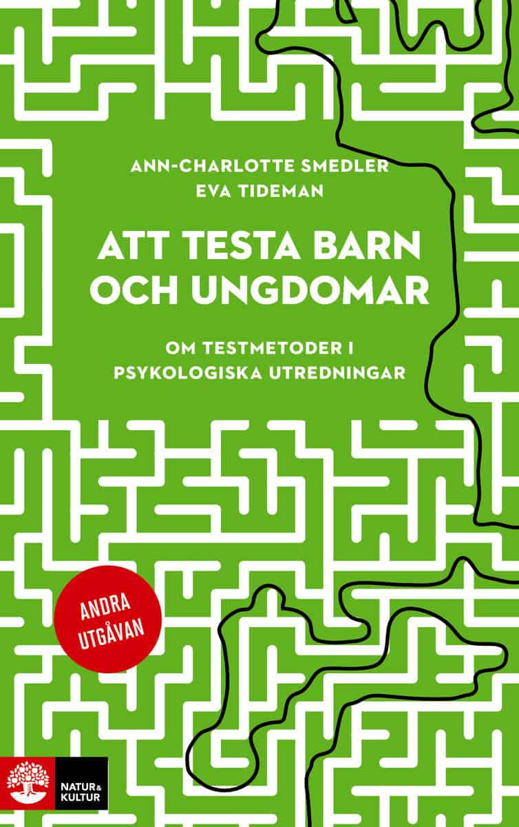 Smedler, Ann-Charlotte ; Tideman, Eva : Att testa barn och ungdomar : om testmetoder i psykologiska utredningar