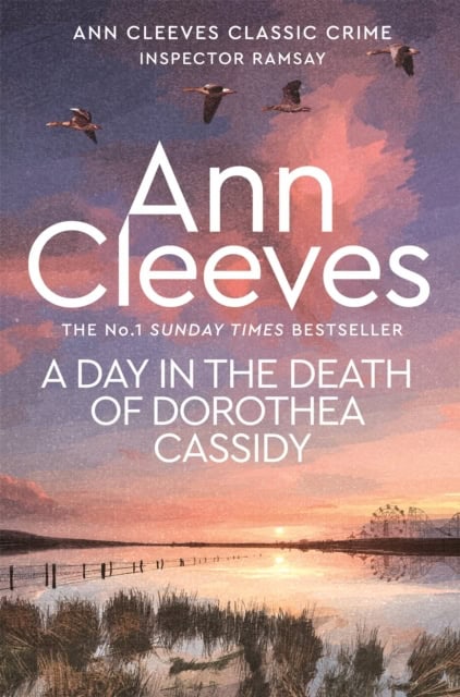 Ann Cleeves : A Day in the Death of Dorothea Cassidy