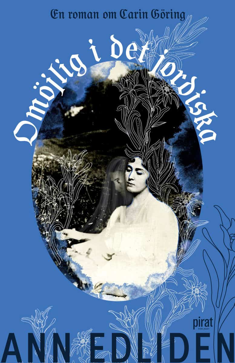 Ann Edliden : Omöjlig i det jordiska