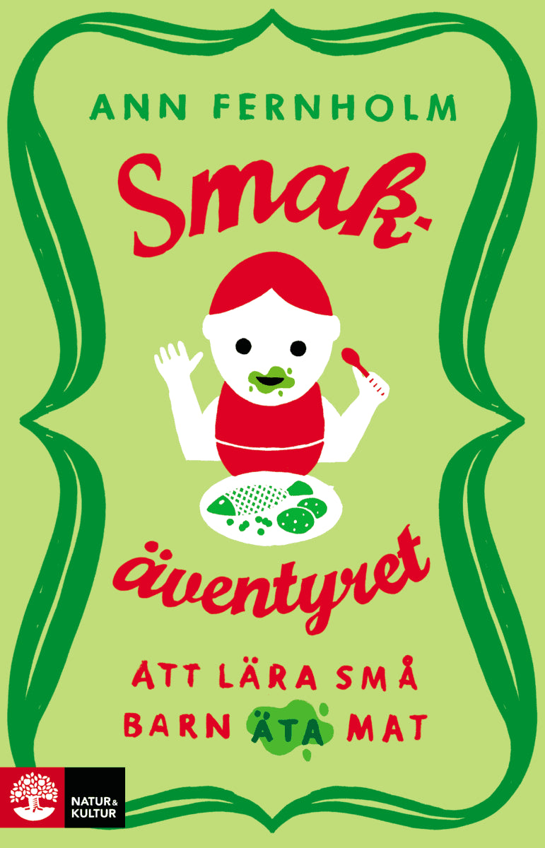Ann Fernholm : Smakäventyret : att lära små barn äta mat