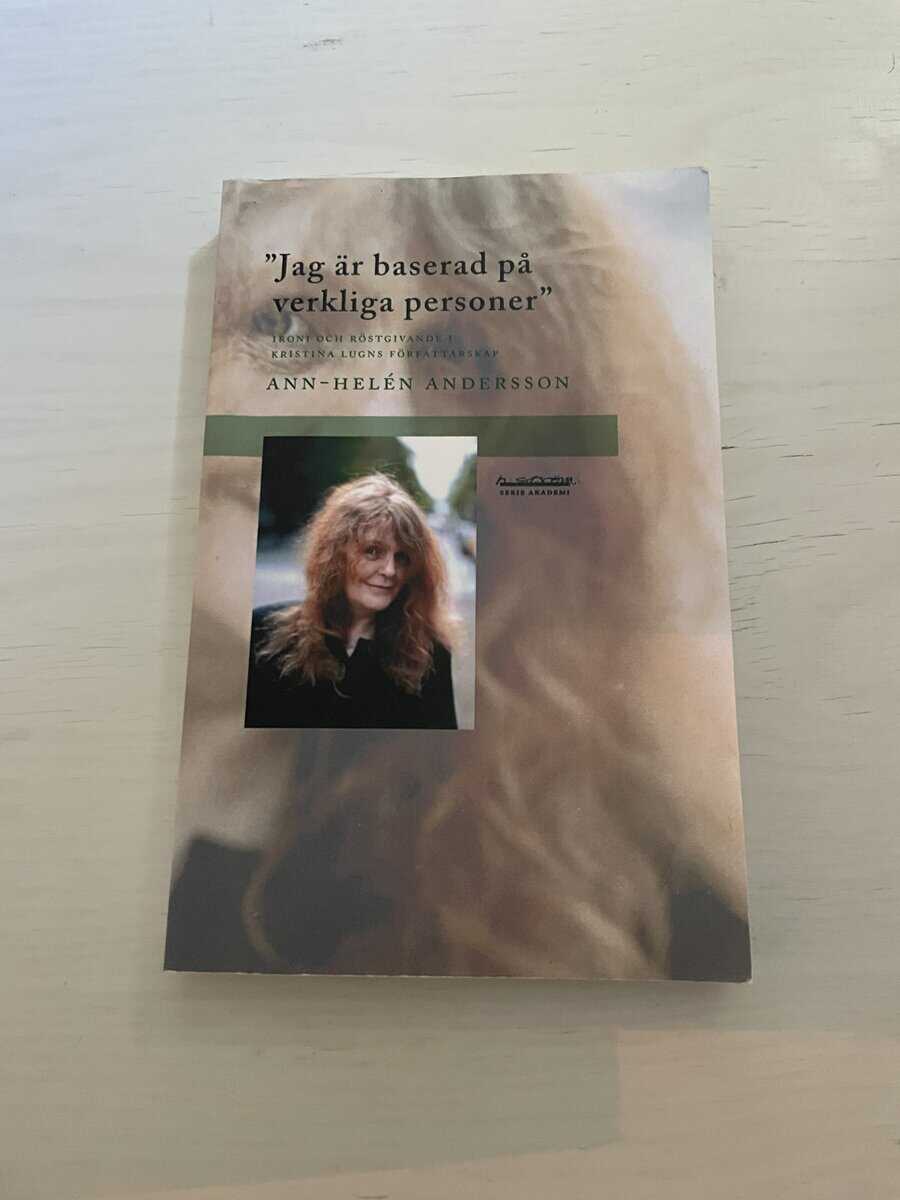 Ann-Helén Andersson : 'Jag är baserad på verkliga personer' ironi och röstgivande i Kristina Lugns författarskap