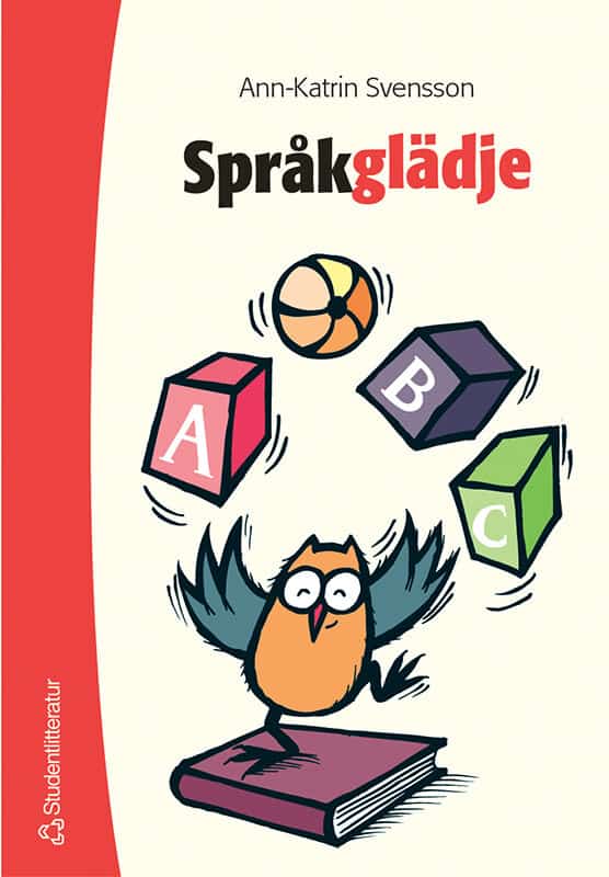 Ann-Katrin Svensson : Språkglädje : språklekar i förskola och skola
