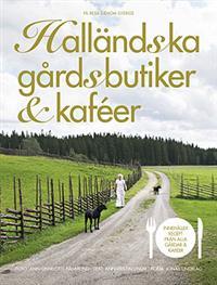Ann-Kristin Lindh : Halländska gårdsbutiker & kaféer