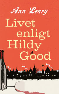 Ann Leary : Livet enligt Hildy Good