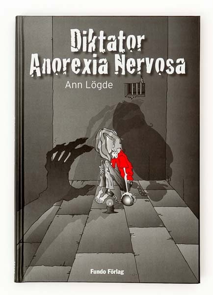Ann Lögde : Diktator Anorexia Nervosa