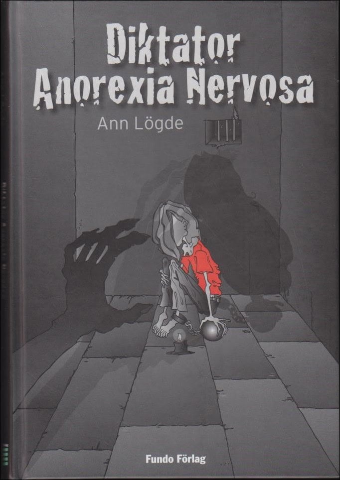Ann Lögde : Diktator anorexia nervosa