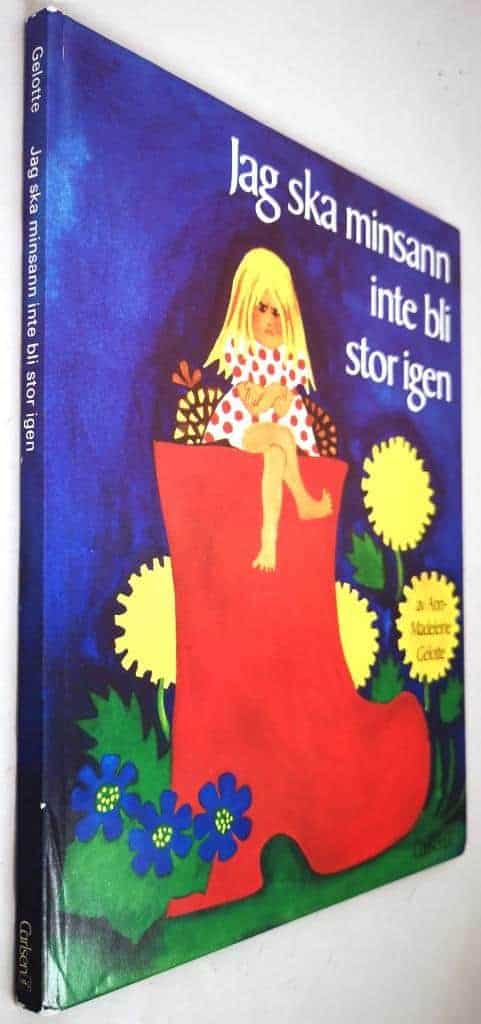 Ann-Madeleine Gelotte : Jag ska minsann inte bli stor igen