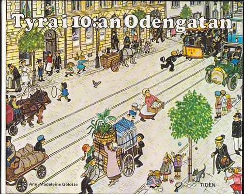 Ann-Madeleine Gelotte : Tyra i 10:an Odengatan. Till min mamma och till minnet av Elsa