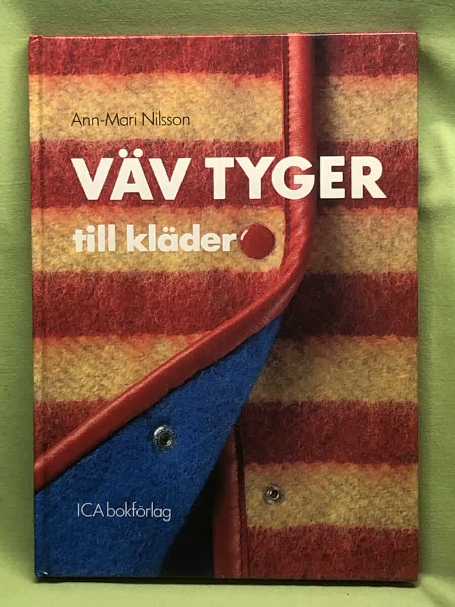 Ann-Mari Nilsson : Väv tyger till kläder