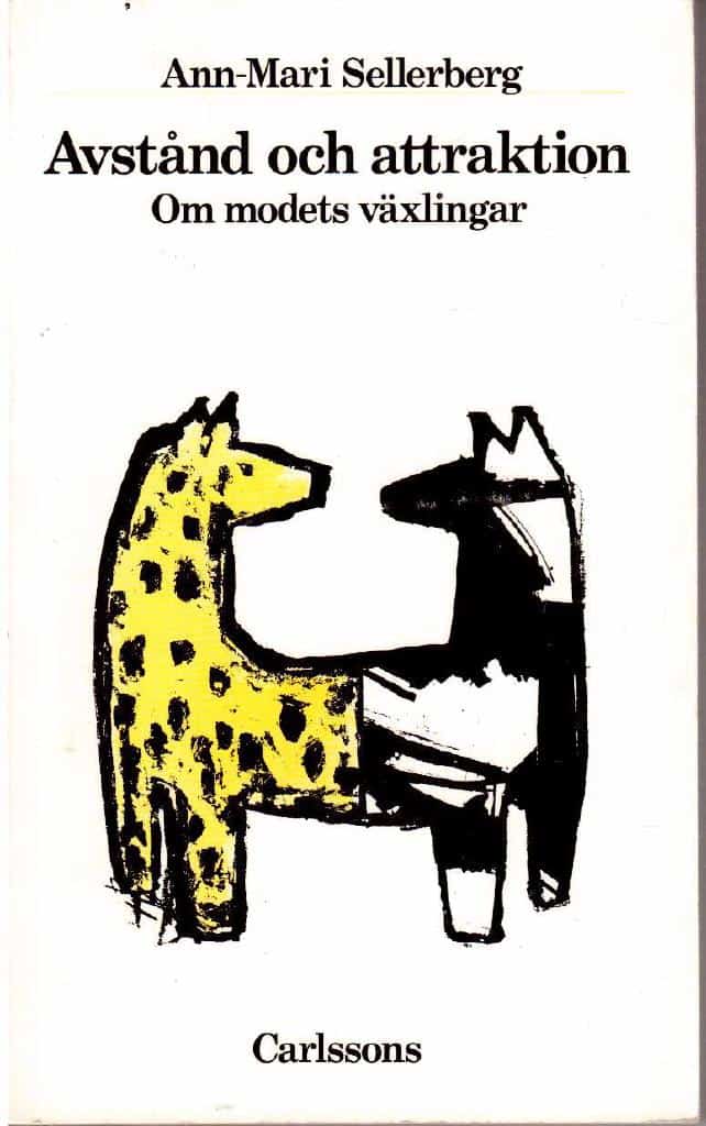 Ann-Mari Sellerberg : Avstånd och attraktion. Om modets växlingar