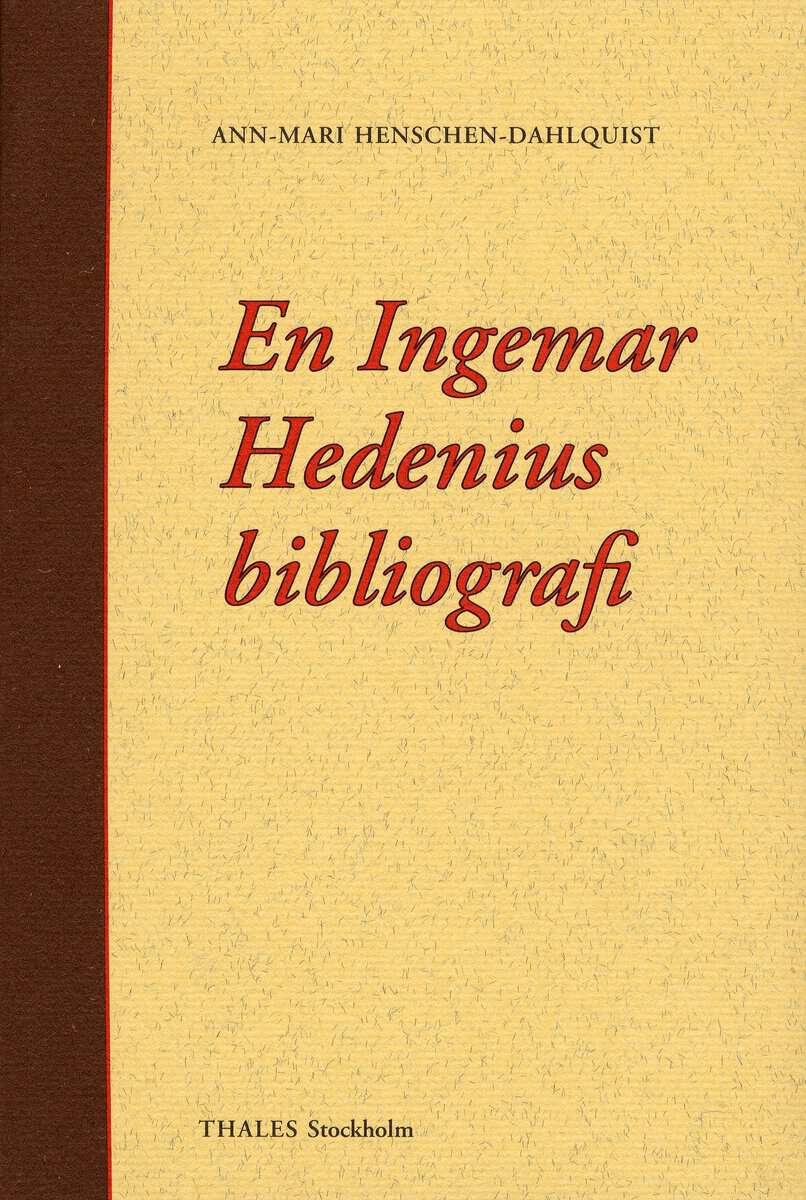 Ann-Marie Henschen-Dahlquist : En Ingemar Hedenius bibliografi