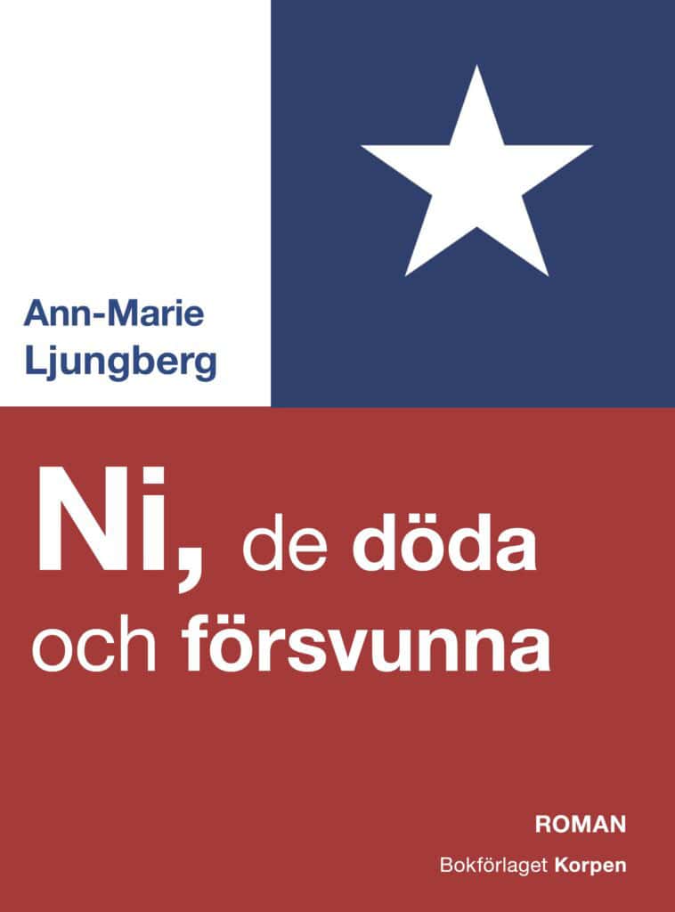 Ann-Marie Ljungberg : Ni, de döda och försvunna