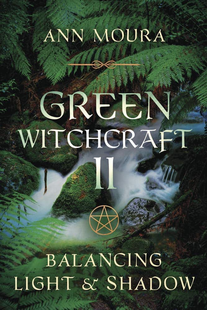Ann Moura : Green witchcraft:balancing light and shadow