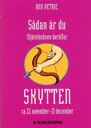 Ann Petrie : Sådan är du – Skytten : 22 november – 20 december