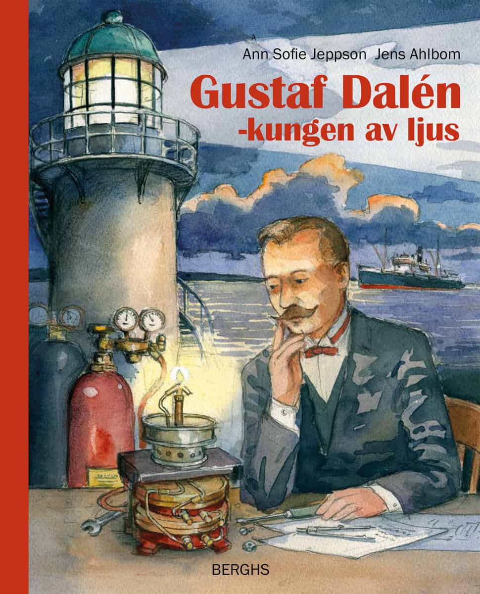Ann-Sofie Jeppson : Gustaf Dalén : kungen av ljus