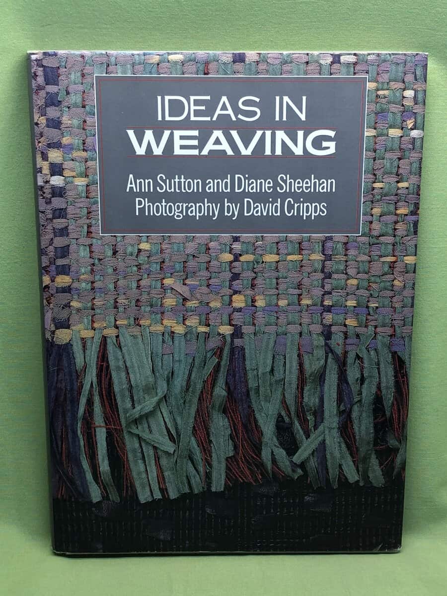 Ann Sutton ; Diane Sheehan : Ideas in weaving
