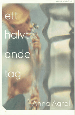 Anna Agrell : Ett halvt andetag