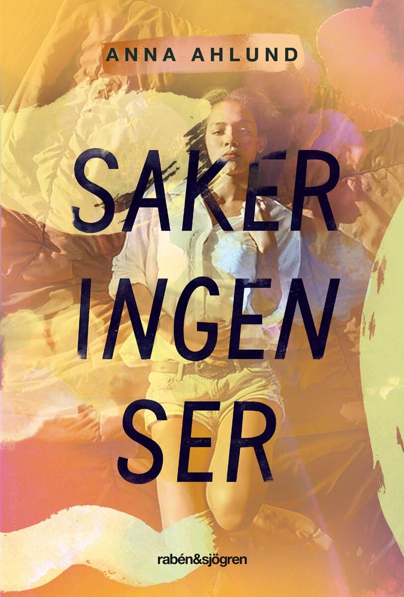 Anna Ahlund : Saker ingen ser