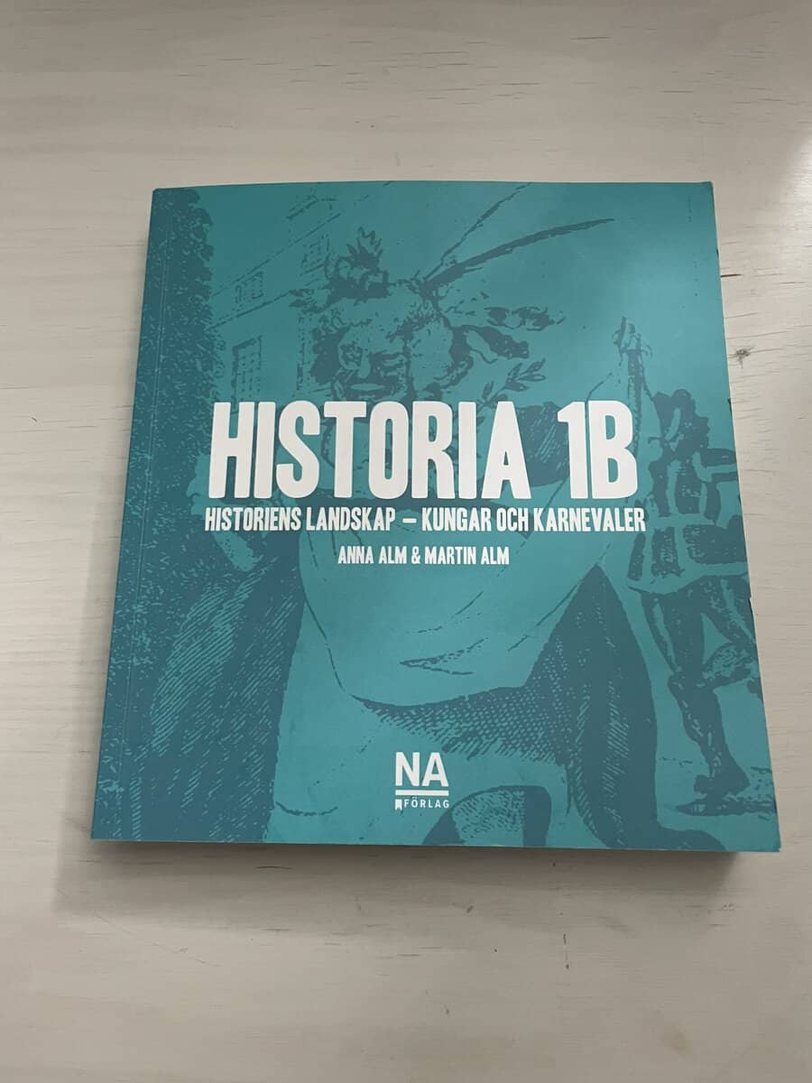 Anna Alm : Historia 1B - Historiens landskap - kungar och karnevaler