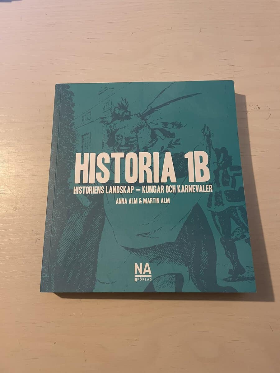 Anna Alm : Historia 1B - Historiens landskap - kungar och karnevaler
