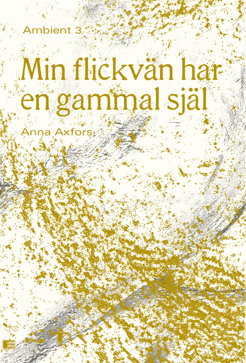 Anna Axfors : Min flickvän har en gammal själ