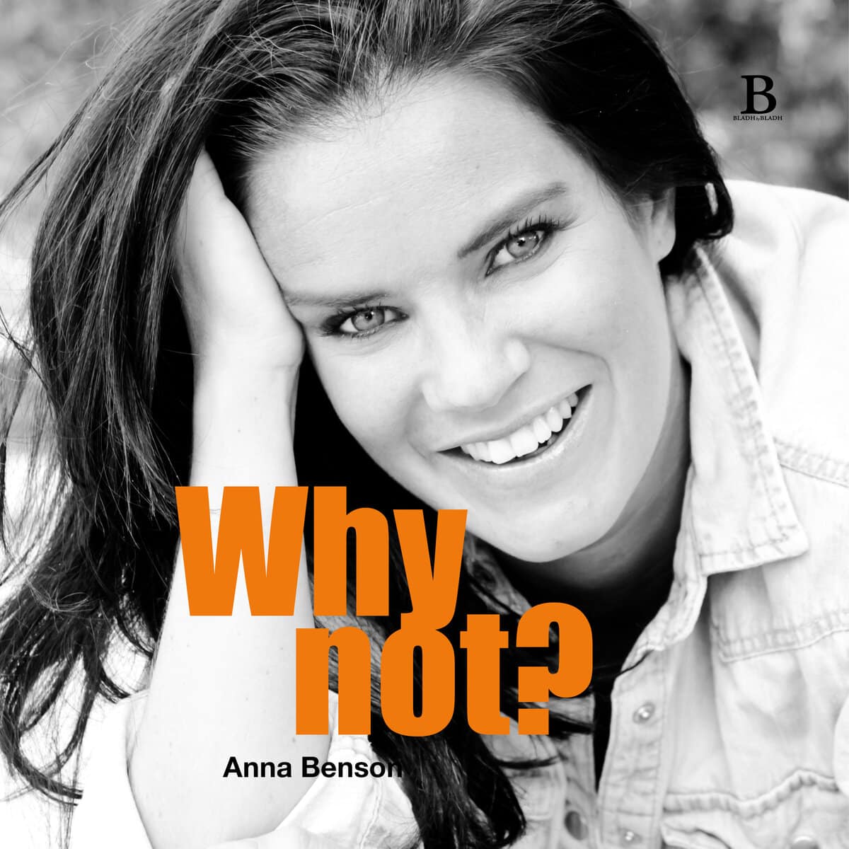 Anna Benson : Why not?