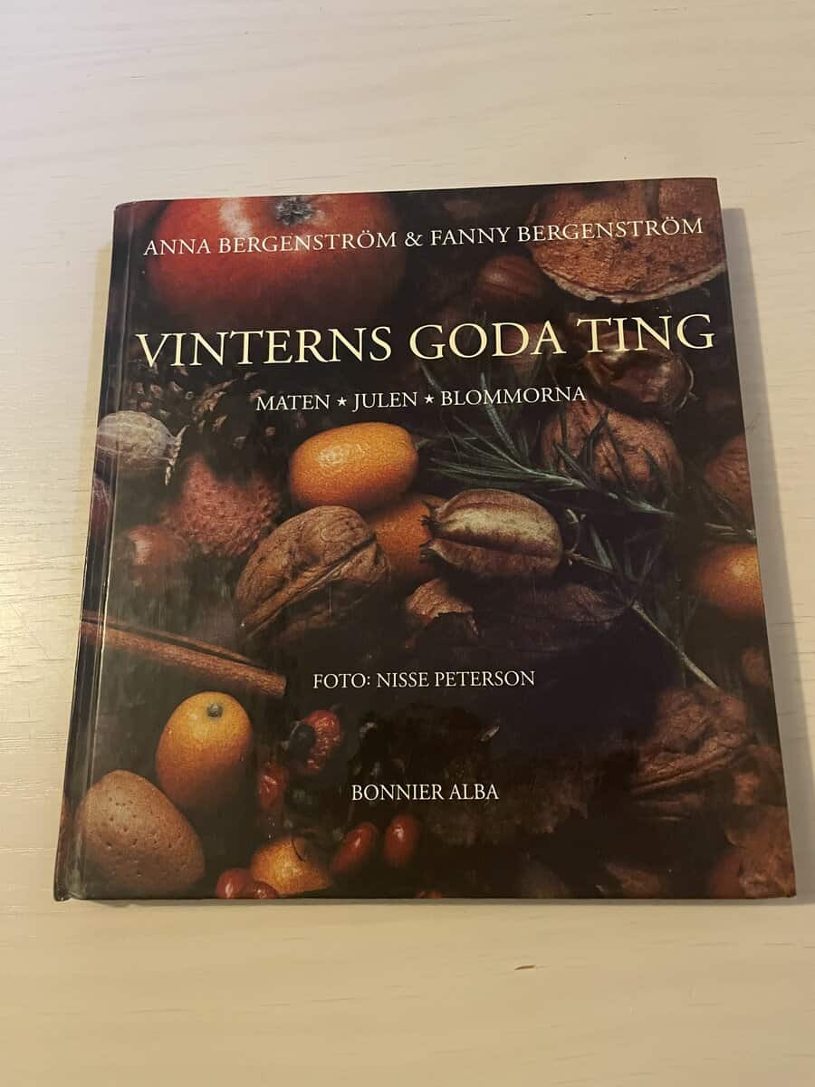 Anna Bergenström : Vinterns goda ting maten, julen, blommorna