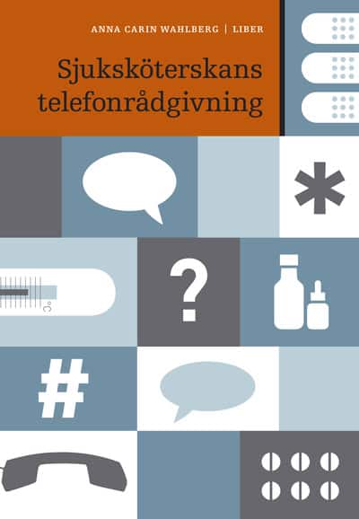 Anna Carin Wahlberg : Sjuksköterskans telefonrådgivning