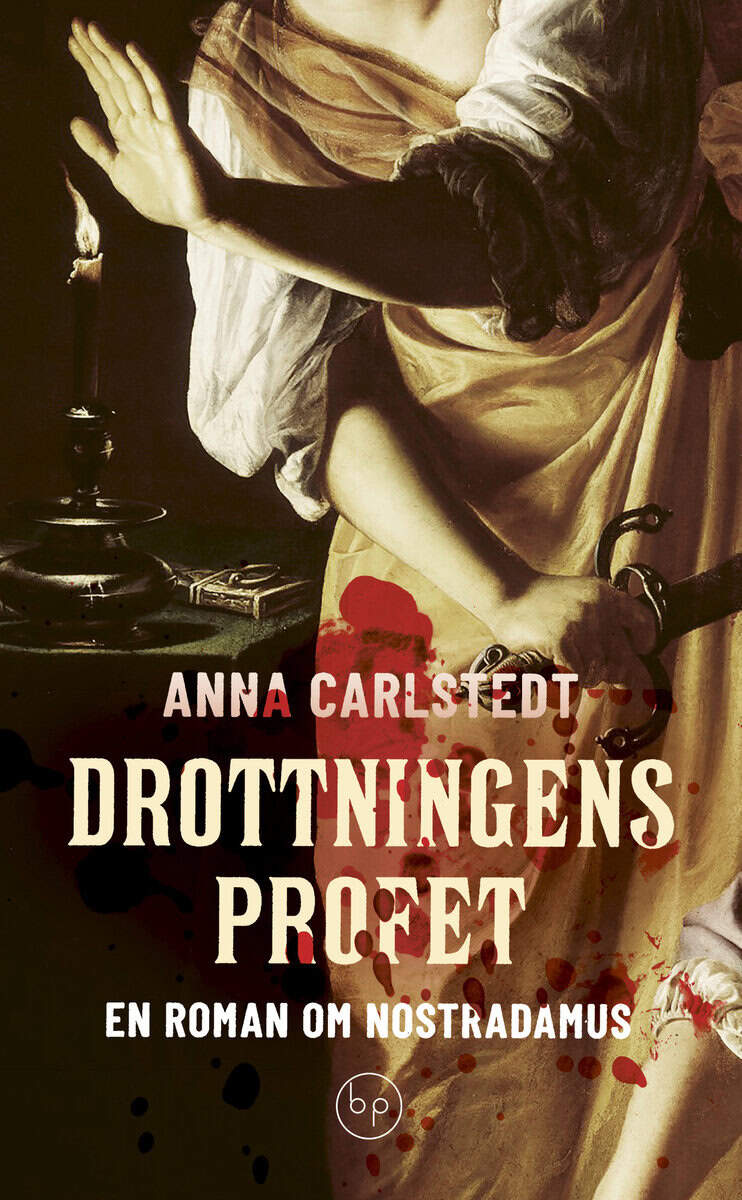 Anna Carlstedt : Drottningens profet : en roman om Nostradamus