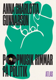 Anna Charlotta Gunnarson : Popmusik rimmar på politik