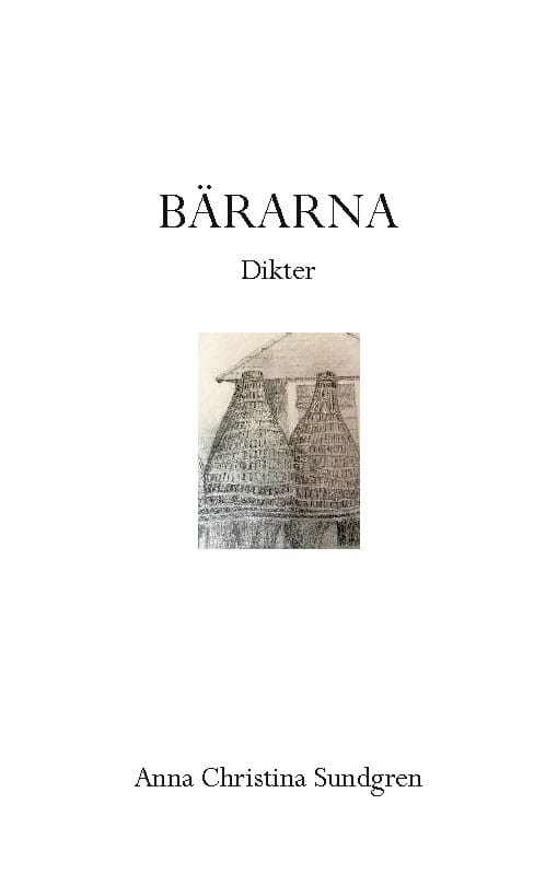Anna Christina Sundgren : Bärarna : dikter
