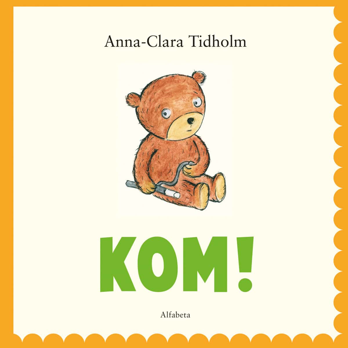 Anna-Clara Tidholm : Kom!