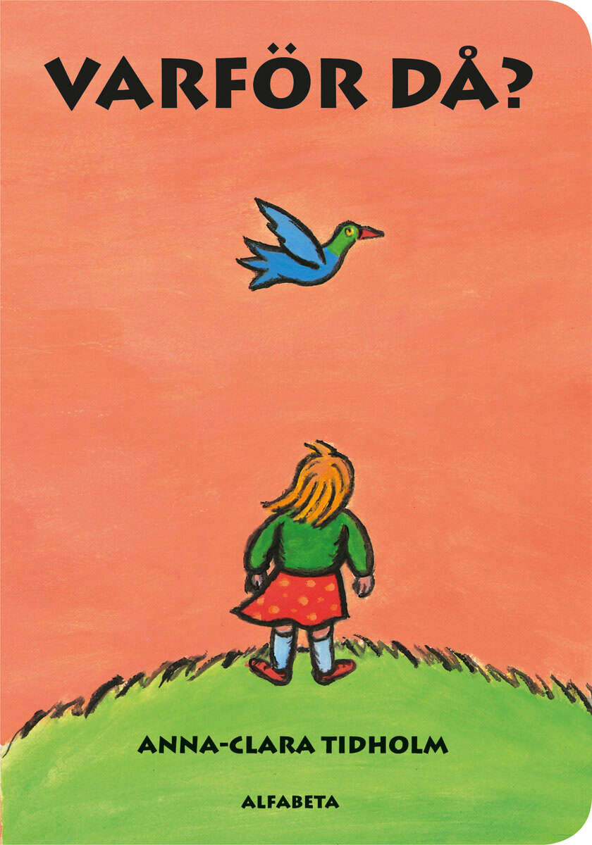 Anna-Clara Tidholm : Varför då?