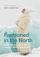 Anna Dahlgren : Fashioned in the North