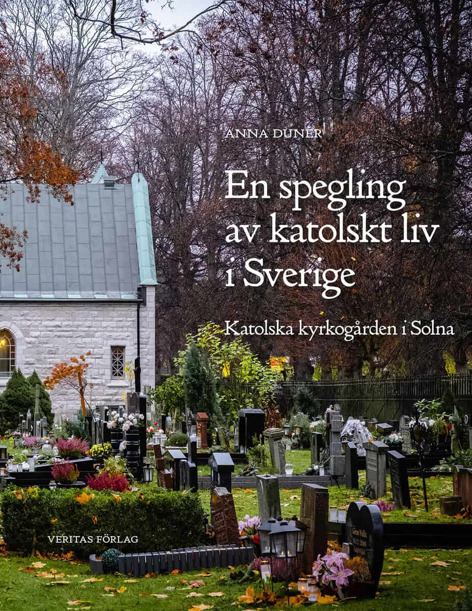 Anna Dunér : En spegling av katolskt liv i Sverige