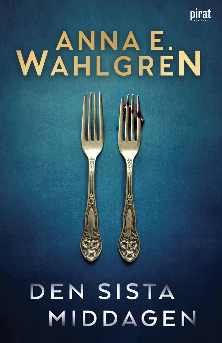 Anna E. Wahlgren : Den sista middagen