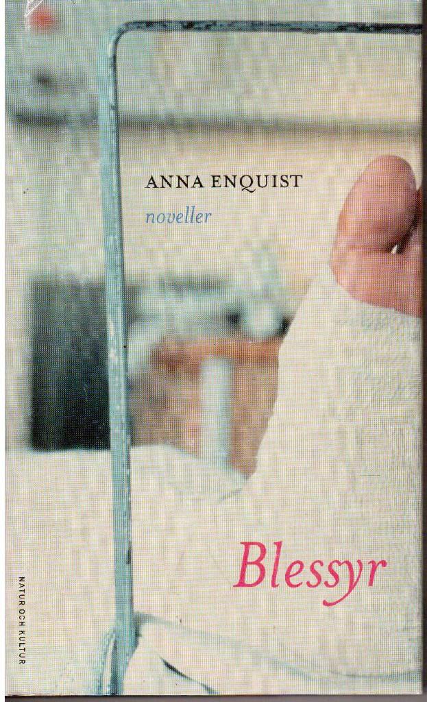 Anna Enquist : Blessyr. Noveller