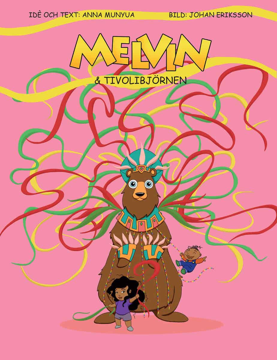 Munyua, Anna; Eriksson, Johan : Melvin och Tivolibjörnen