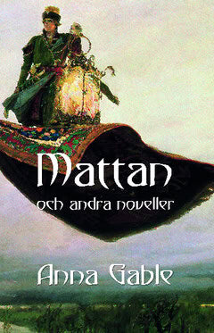 Anna Gable : Mattan och andra noveller