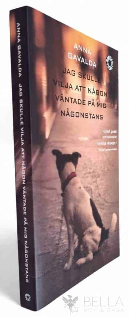 Anna Gavalda : Jag skulle vilja att någon väntade på mig någonstans