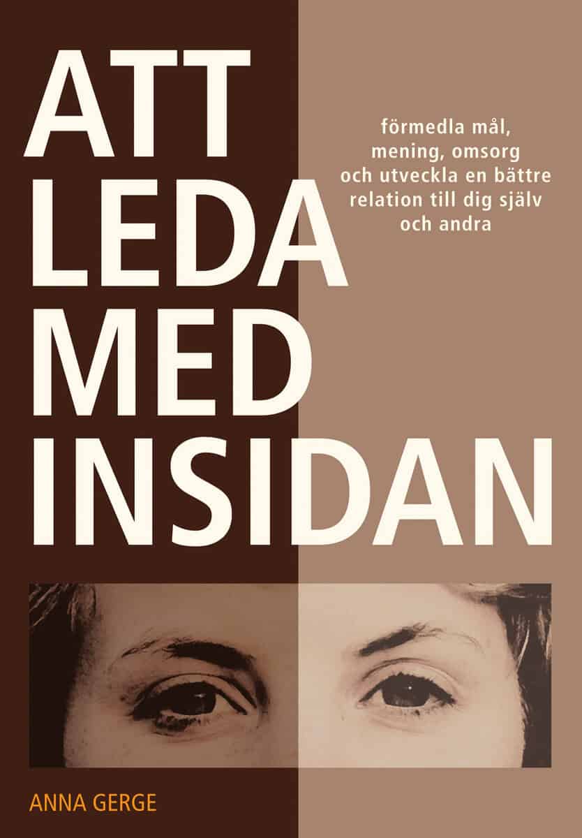 Anna Gerge : Att leda med insidan