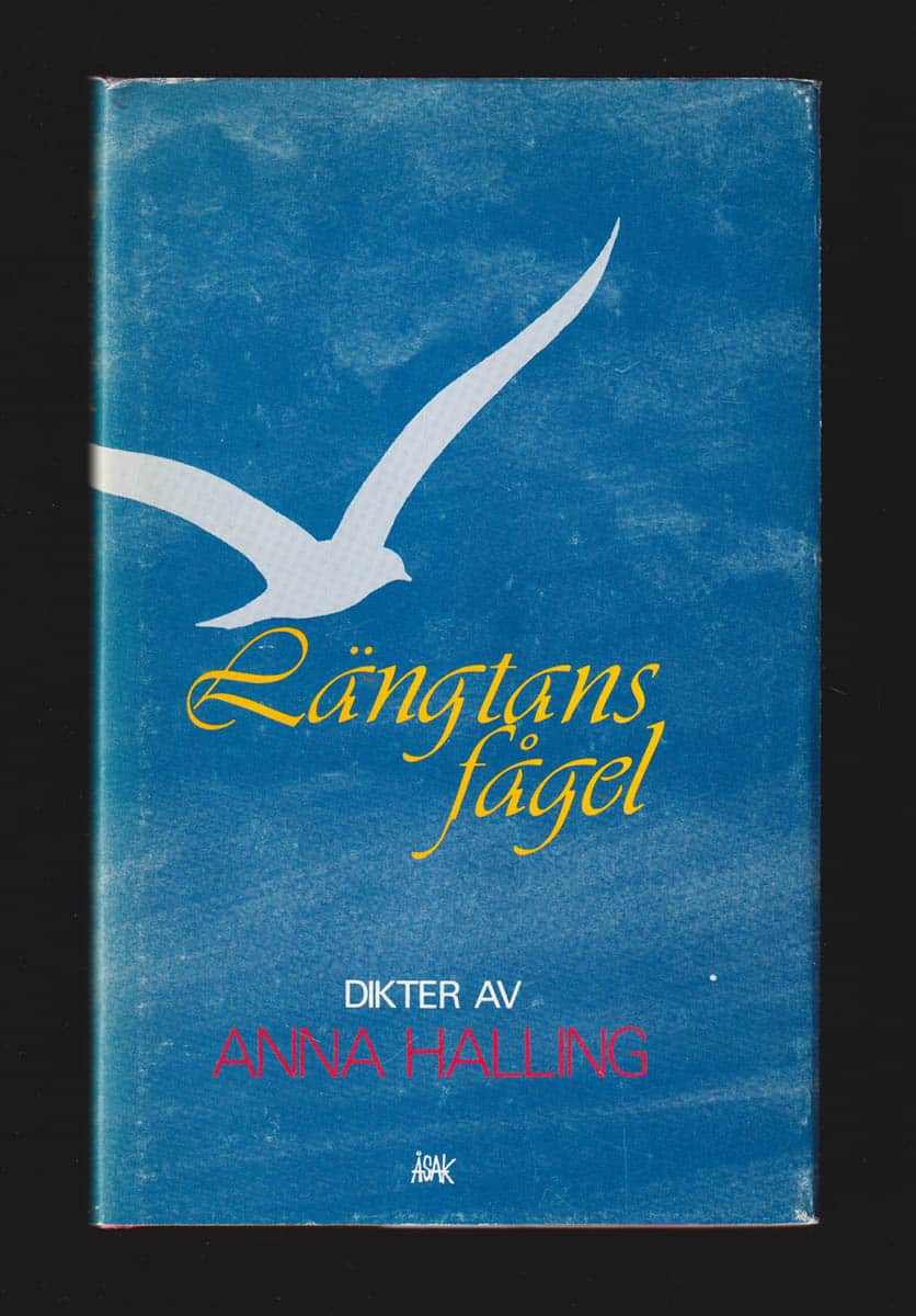 Anna Halling : Längtans fågel