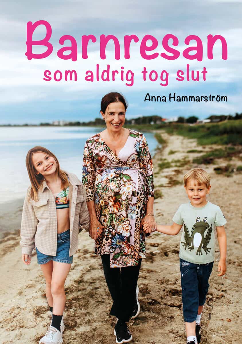 Anna Hammarström : Barnresan som aldrig tog slut