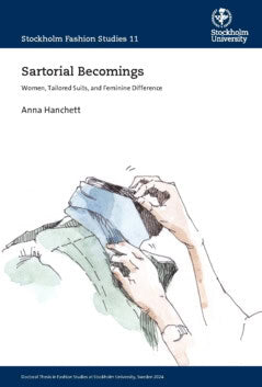 Anna Hanchett : Sartorial becomings : women, tailored suits, and feminine difference