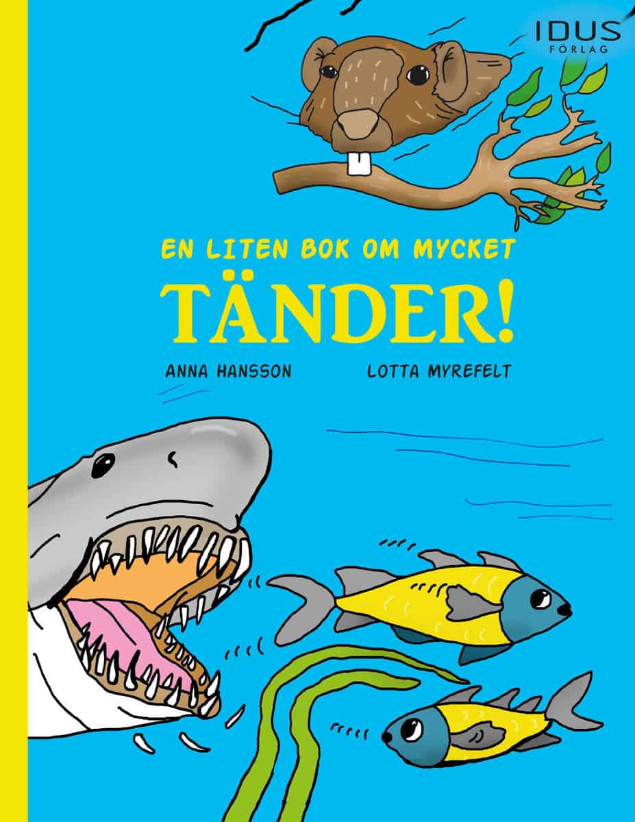 Anna Hansson : En liten bok om mycket tänder!