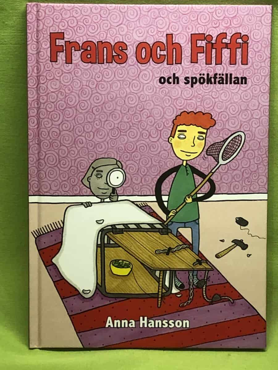 Anna Hansson : Frans och Fiffi och spökfällan