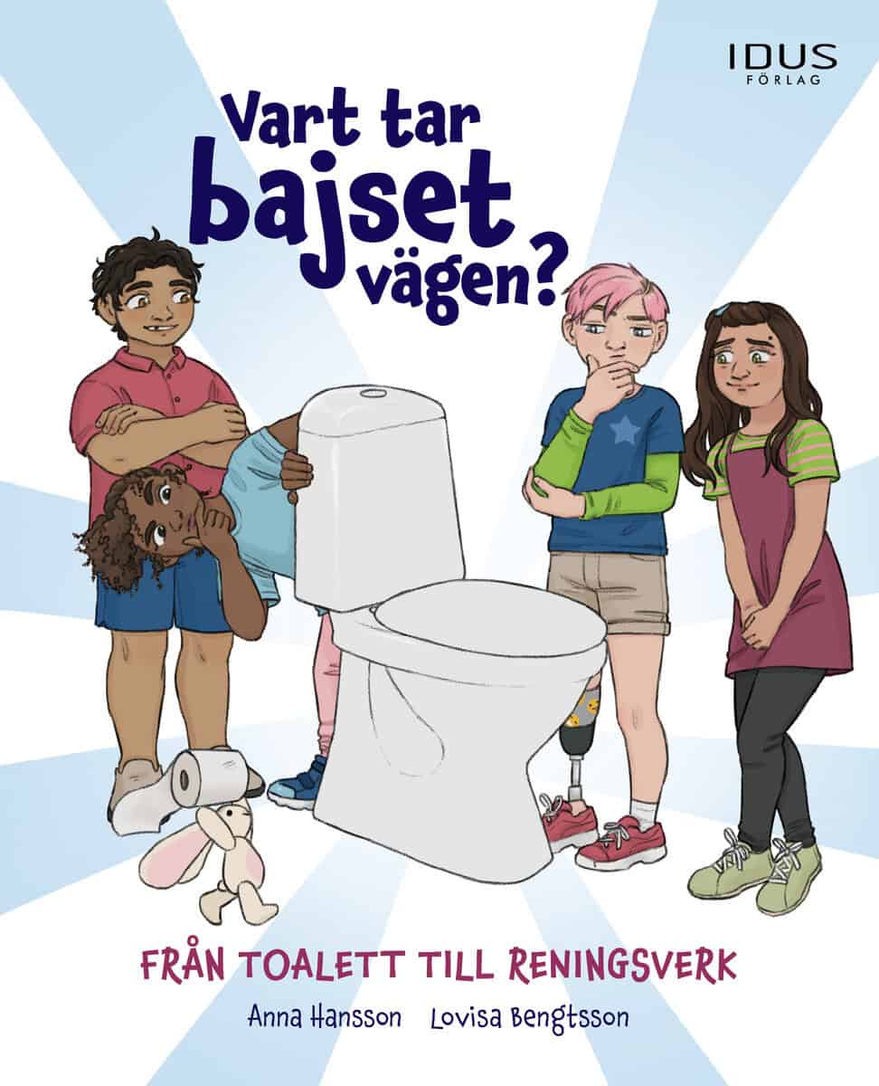 Anna Hansson : Vart tar bajset vägen - från toalett till reningsverk