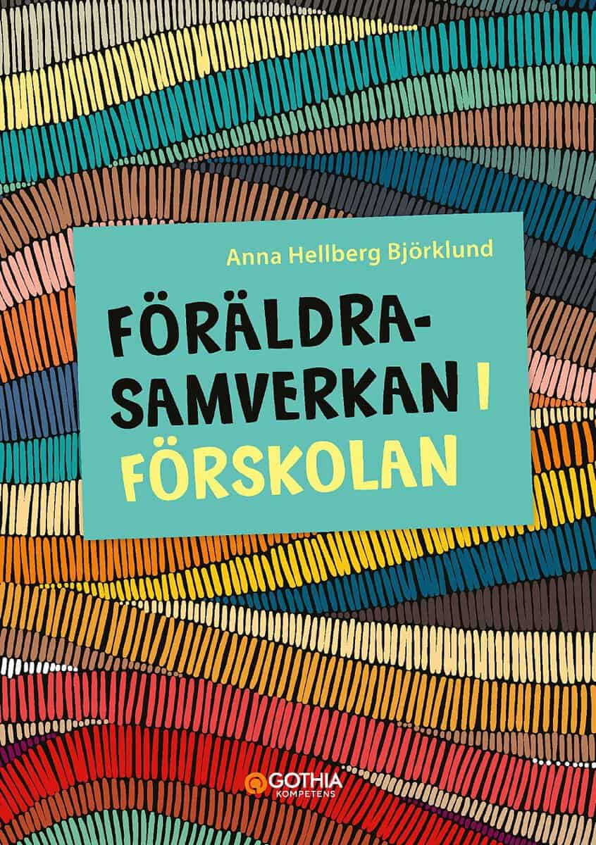Anna Hellberg Björklund : Föräldrasamverkan i förskolan