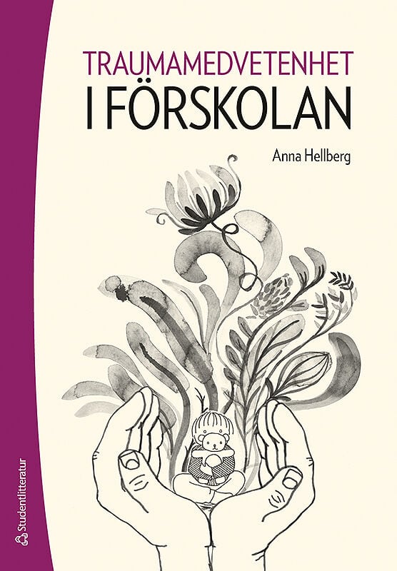 Anna Hellberg : Traumamedvetenhet i förskolan