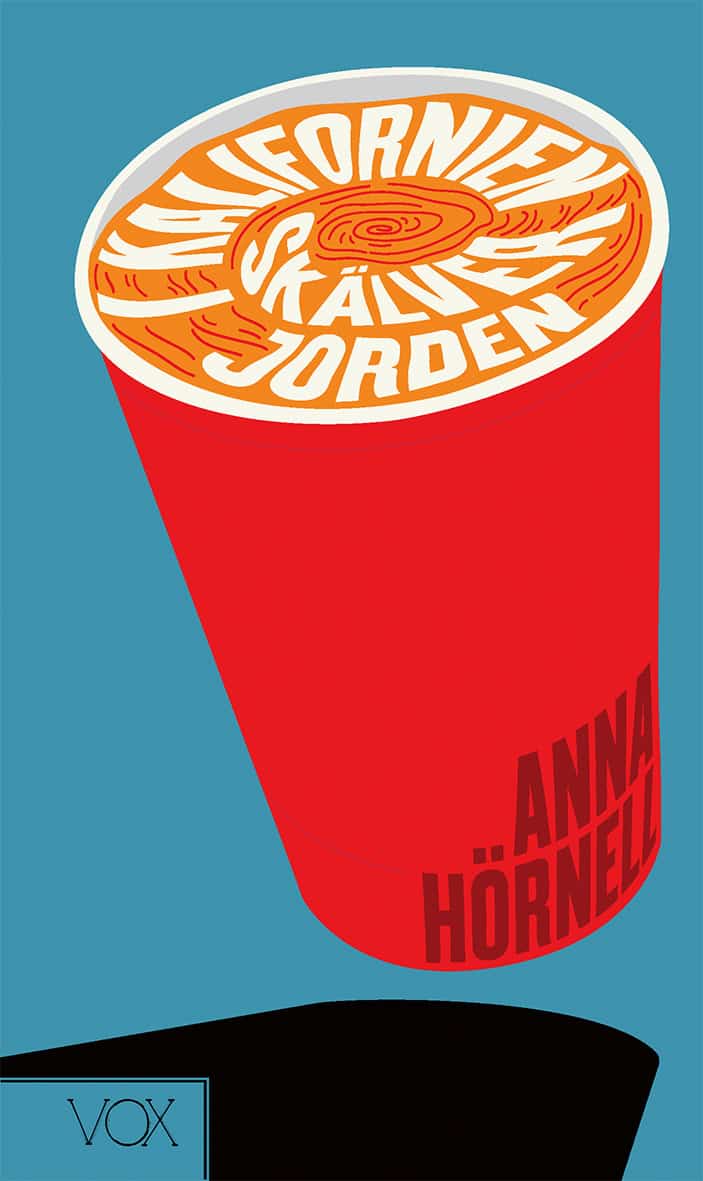 Anna Hörnell : I Kalifornien skälver jorden